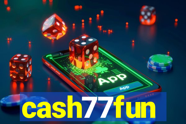 cash77fun