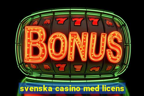 svenska casino med licens