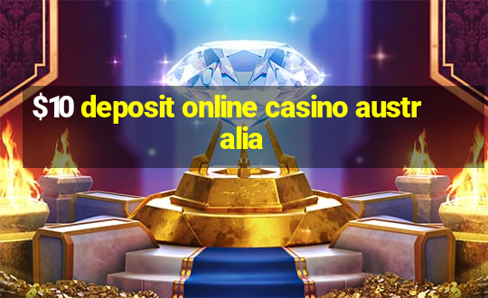 $10 deposit online casino australia