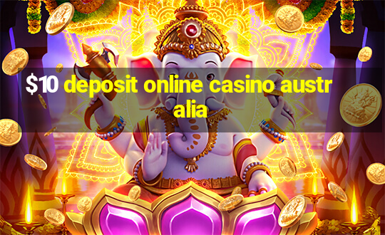 $10 deposit online casino australia