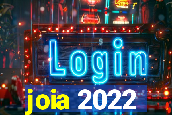 joia 2022