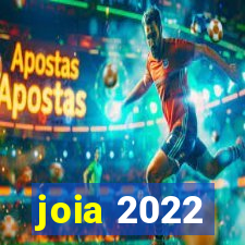 joia 2022