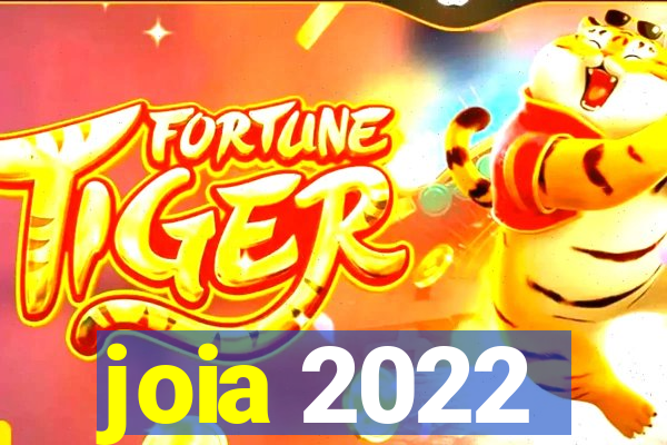 joia 2022