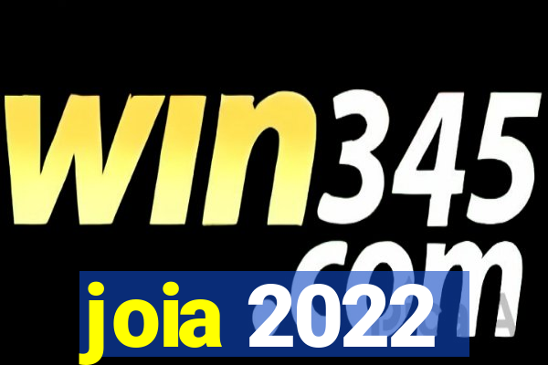 joia 2022