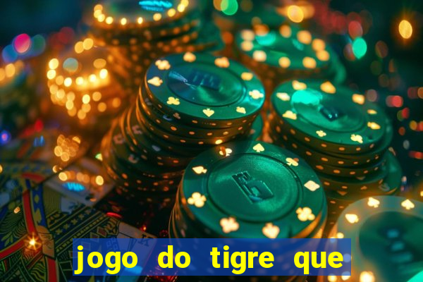 jogo do tigre que ta pagando