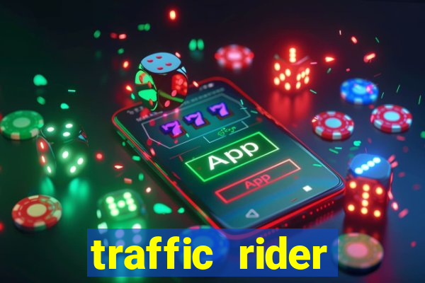 traffic rider dinheiro infinito