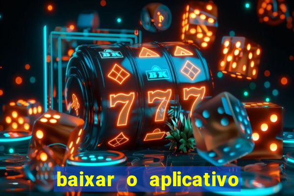 baixar o aplicativo esporte bet