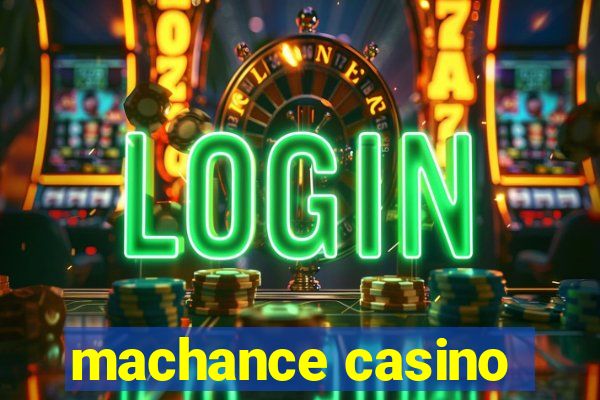 machance casino