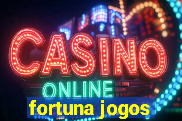 fortuna jogos