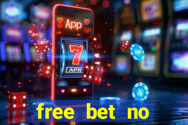 free bet no deposit required