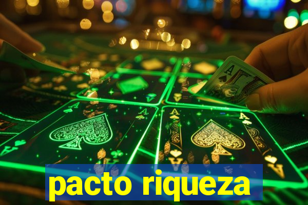 pacto riqueza