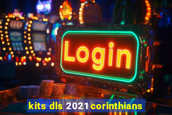 kits dls 2021 corinthians