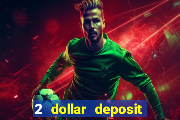 2 dollar deposit casino nz