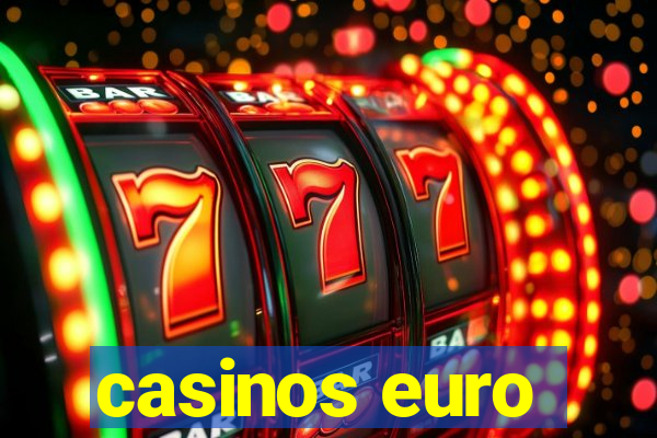 casinos euro