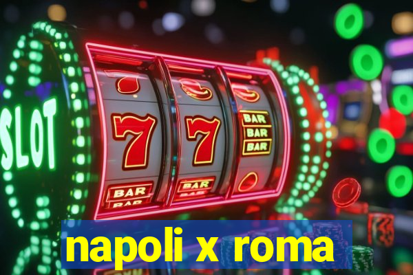 napoli x roma