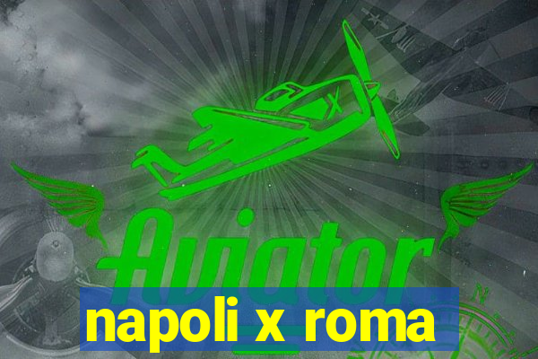 napoli x roma