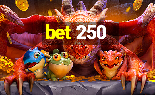 bet 250