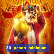 20 pesos minimum deposit casino philippines