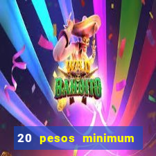 20 pesos minimum deposit casino philippines