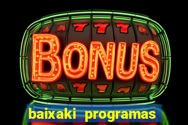 baixaki programas gratis para pc windows 7