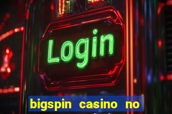 bigspin casino no deposit bonus