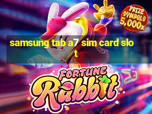 samsung tab a7 sim card slot