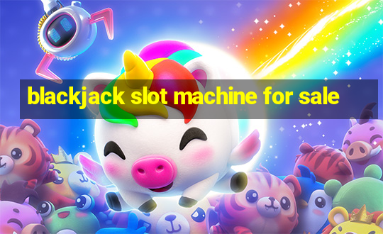 blackjack slot machine for sale