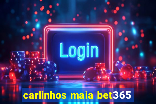 carlinhos maia bet365