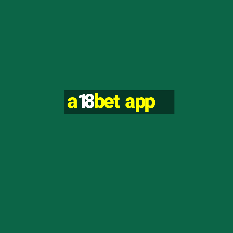 a18bet app