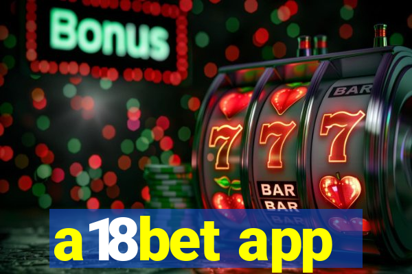 a18bet app