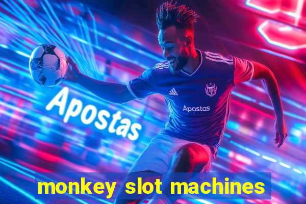 monkey slot machines