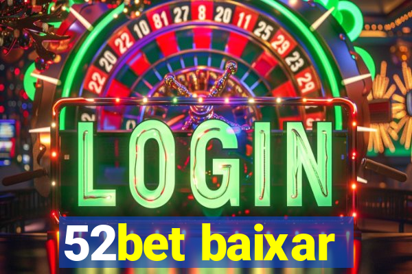 52bet baixar