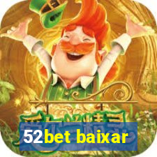 52bet baixar