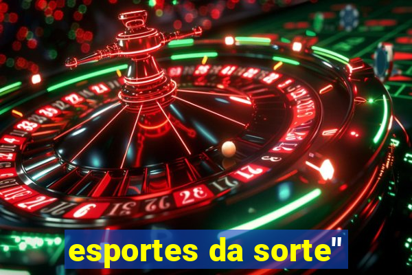 esportes da sorte