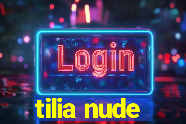 tilia nude