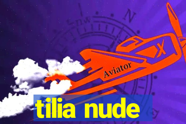 tilia nude