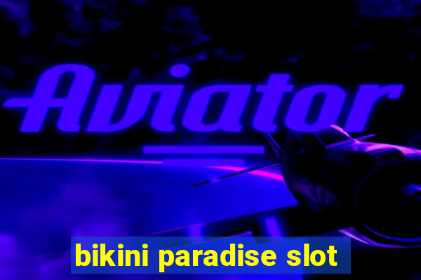 bikini paradise slot