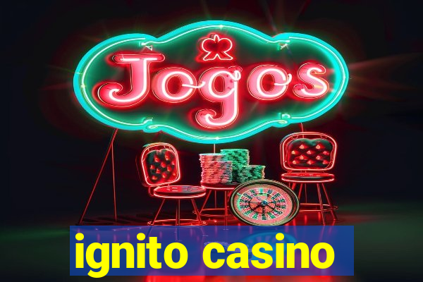 ignito casino