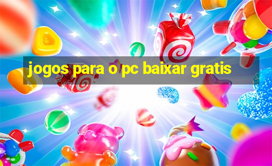 jogos para o pc baixar gratis