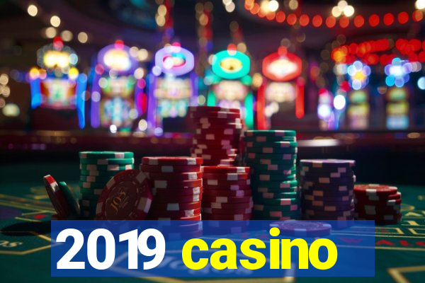 2019 casino