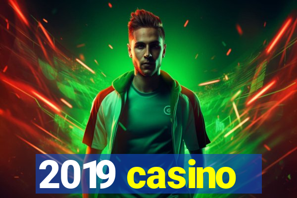 2019 casino