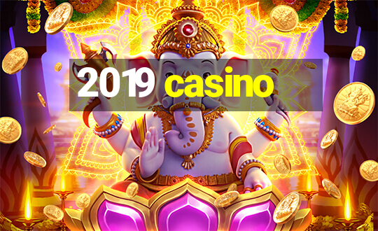 2019 casino