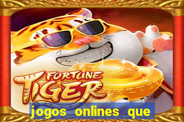 jogos onlines que d?o dinheiro