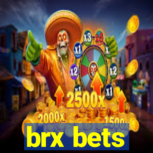 brx bets