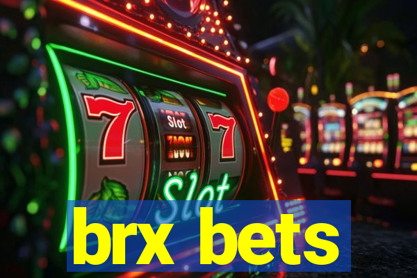 brx bets