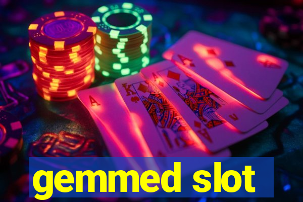 gemmed slot