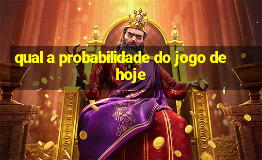 qual a probabilidade do jogo de hoje