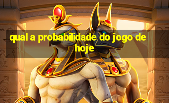 qual a probabilidade do jogo de hoje