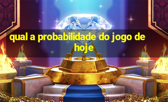 qual a probabilidade do jogo de hoje