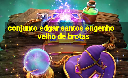 conjunto edgar santos engenho velho de brotas